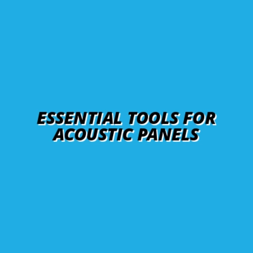 best tools for installing acoustic panels