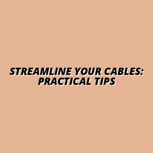 innovative cable concealment techniques for streamers